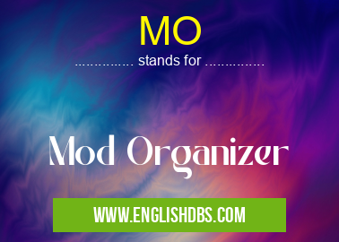 MO means Mod Organizer MO
