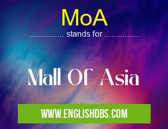 MoA means Mall Of Asia MoA