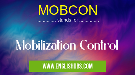 MOBCON means Mobilization Control MOBCON
