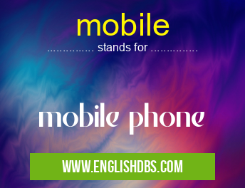 mobile means mobile phone mobile