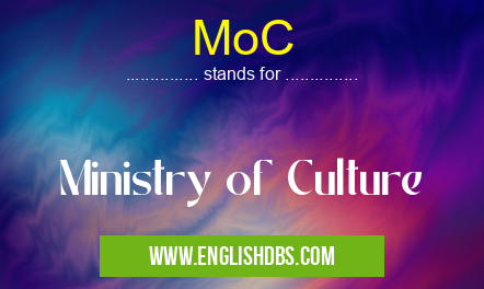 MoC means Ministry of Culture MoC