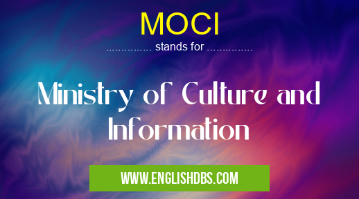 MOCI means Ministry of Culture and Information MOCI