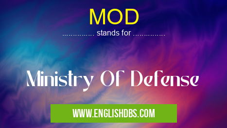 MOD means Ministry Of Defense MOD