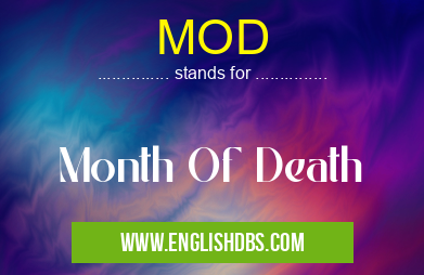 MOD means Month Of Death MOD