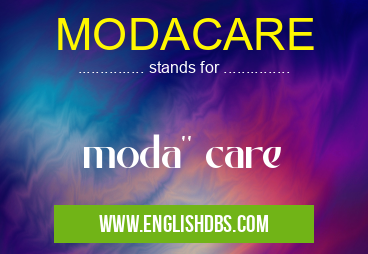 MODACARE means moda'' care MODACARE