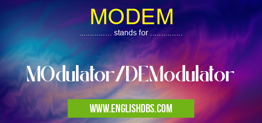 MODEM means MOdulator/DEModulator MODEM