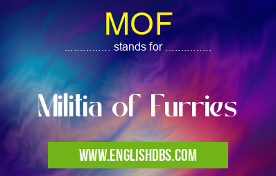 MOF means Militia of Furries MOF