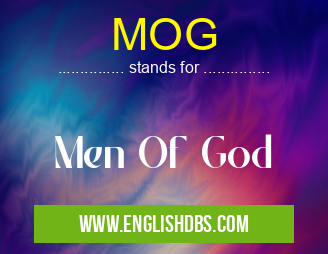 MOG means Men Of God MOG