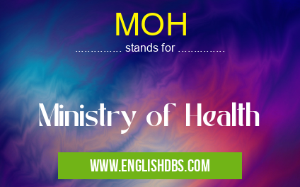 MOH means Ministry of Health MOH