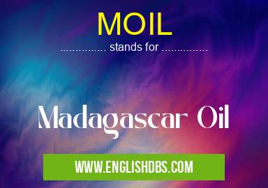 MOIL means Madagascar Oil MOIL