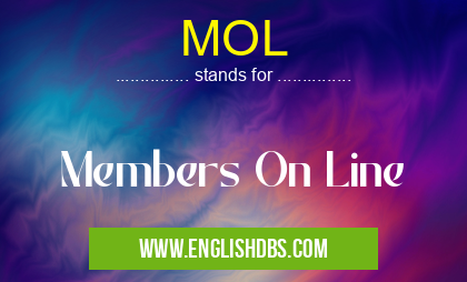 MOL means Members On Line MOL