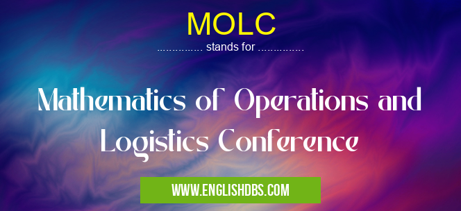 MOLC means Mathematics of Operations and Logistics Conference MOLC