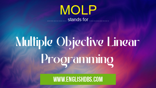 MOLP means Multiple Objective Linear Programming MOLP