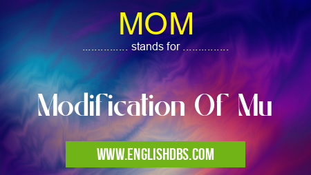 MOM means Modification Of Mu MOM