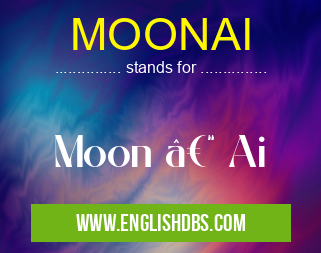 MOONAI means Moon – Ai MOONAI