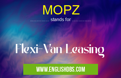 MOPZ means Flexi-Van Leasing MOPZ