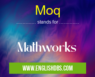 Moq means Mathworks Moq