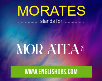MORATES means MOR ATEÅž MORATES