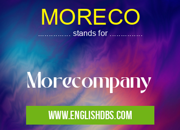 MORECO means Morecompany MORECO
