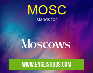 MOSC means Moscows MOSC