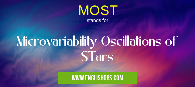 MOST means Microvariability Oscillations of STars MOST