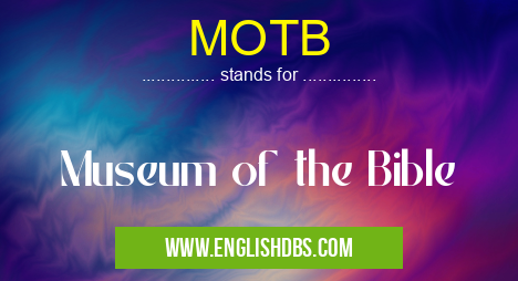 MOTB means Museum of the Bible MOTB
