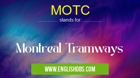 MOTC means Montreal Tramways MOTC