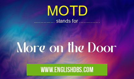 MOTD means More on the Door MOTD