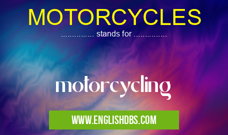 MOTORCYCLES means motorcycling MOTORCYCLES