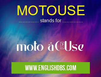 MOTOUSE means moto “Use MOTOUSE