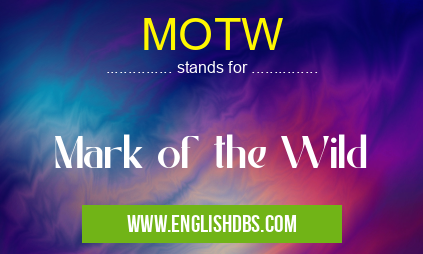 MOTW means Mark of the Wild MOTW