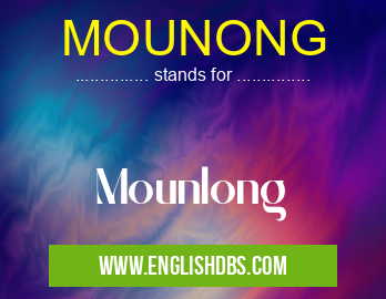 MOUNONG means Mounlong MOUNONG