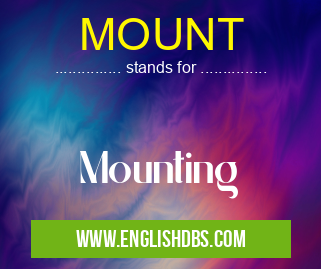 MOUNT means Mounting MOUNT