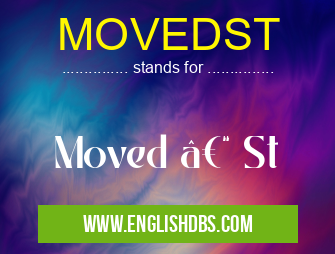 MOVEDST means Moved – St MOVEDST