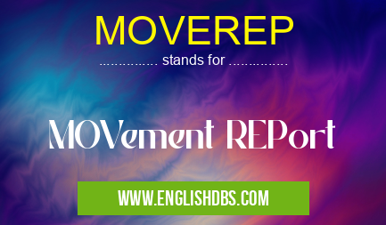MOVEREP means MOVement REPort MOVEREP