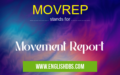 MOVREP means Movement Report MOVREP
