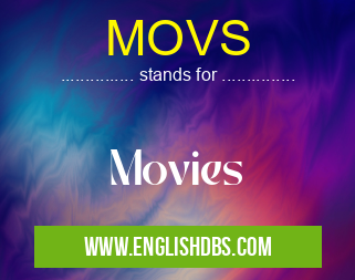 MOVS means Movies MOVS