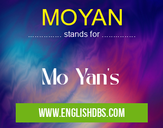 MOYAN means Mo Yan's MOYAN