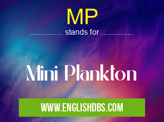 MP means Mini Plankton MP