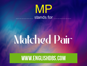 MP means Matched Pair MP