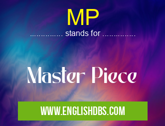 MP means Master Piece MP