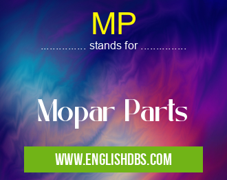 MP means Mopar Parts MP