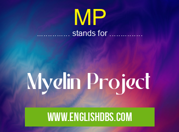 MP means Myelin Project MP