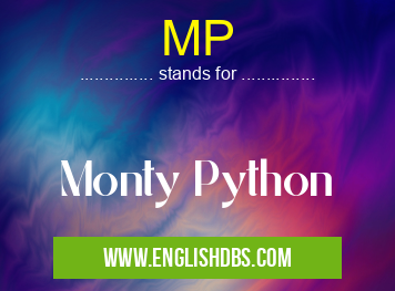 MP means Monty Python MP