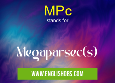 MPc means Megaparsec(s) MPc