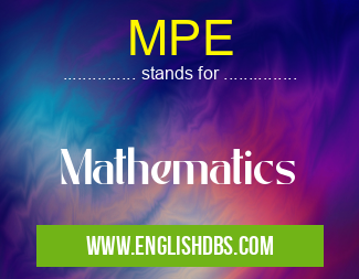 MPE means Mathematics MPE