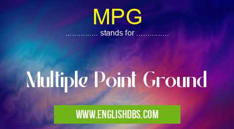 MPG means Multiple Point Ground MPG