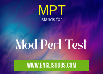 MPT means Mod Perl Test MPT