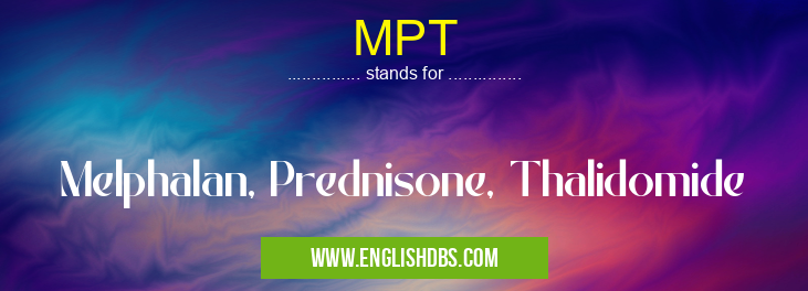 MPT means Melphalan, Prednisone, Thalidomide MPT