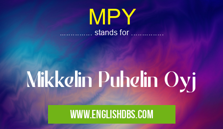 MPY means Mikkelin Puhelin Oyj MPY